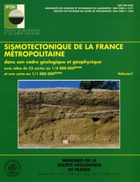  ISPN - Sismotectonique de la France métropolitaine dans son cadre géologique et géophysique - 2 volumes avec atlas de 23 cartes au 1/4 000 000e et une carte au 1/1 000 000e.
