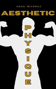 Aesthetic Physique: The International Dream Body