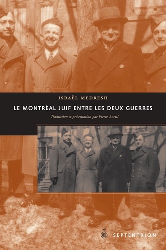 Israël Medresh - Le Montréal juif entre les deux guerres.