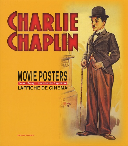 Israel Perry et Jean-Louis Capitaine - Charlie Chaplin - Movie Posters, édition français-anglais.