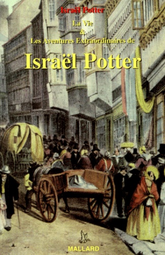 Israël Potter - La vie et les aventures extraordinaires d'Israël R. Potter - Récit.