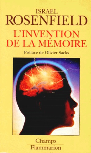 Israel Rosenfield - L'invention de la mémoire - Le cerveau, nouvelles donnes.
