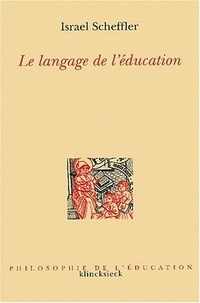 Israel Scheffler - Le langage de l'éducation.