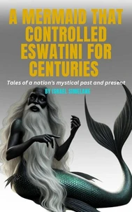 A Mermaid That Controlled Eswatini for Centuries