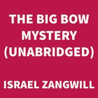 The Big Bow Mystery (UNABRIDGED)