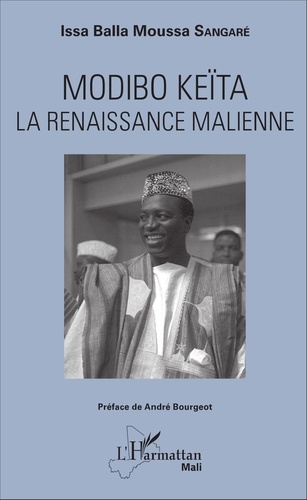 Modibo Keïta. La renaissance malienne