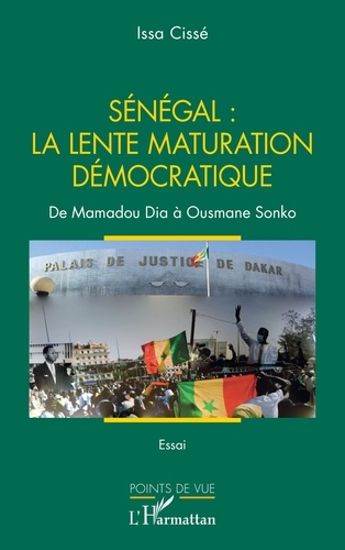 Sénégal : la lente maturation démocratique. De Mamadou Dia à Ousmane Sonko