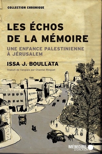 Les échos de la mémoire. Une enfance palestinienne à Jérusalem