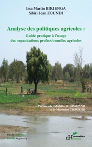 Issa-Martin Bikienga - Analyse des politiques agricoles : guide pratique à l'usage des organisations professionnelles agricoles.
