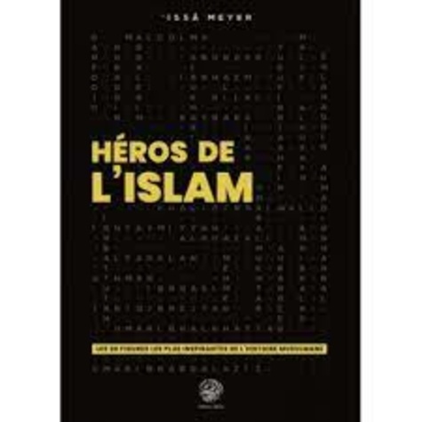 Héros de l'islam. Les 30 figures les plus inspirantes de l'histoire musulmane