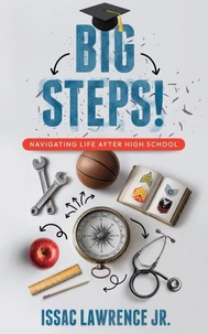 Big Steps!: Navigating Life After High School