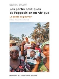 Issaka K. Souaré - Les partis politiques de l'opposition en Afrique - La quête du pouvoir.