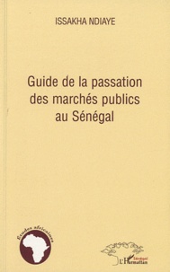 Issakha Ndiaye - Guide de la passation des marchés publics au Sénégal.