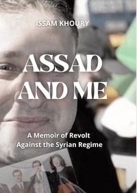  Issam Khoury - Assad and Me.
