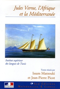Issam Marzouki et Jean-Pierre Picot - Jules Verne, l'Afrique et la Méditerranée.