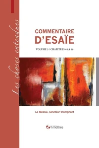 Commentaire d'esaie volume 3 / chapitres 44 a 66
