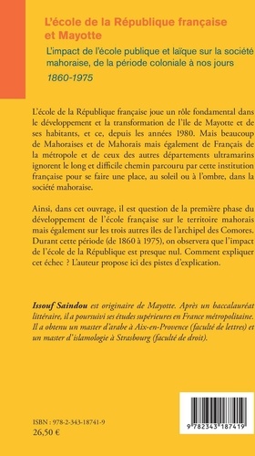 L'école de la République française et Mayotte. L'impact de l'école publique et laïque sur la société mahoraise, de la période coloniale à nos jours - 1860-1975