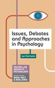 Issues, Debates and Approaches in Psychology.