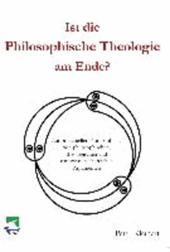 Ist die Philosophische Theologie am Ende.