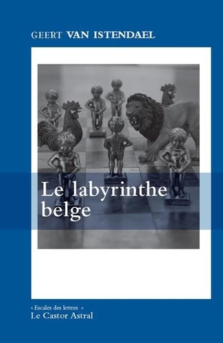 Istendael geert Van - Le Labyrinthe belge.