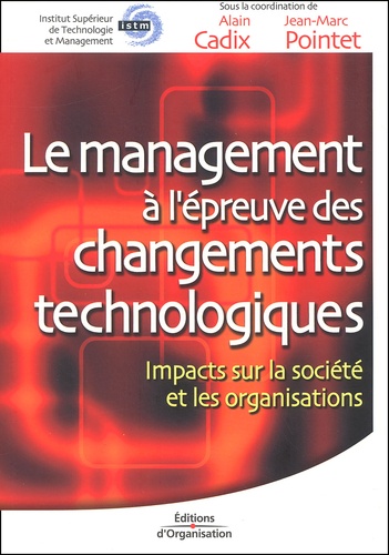  ISTM - Le Management A L'Epreuve Des Changements Technologiques. Impacts Sur La Societe Et Les Organisations.