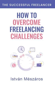 How to Overcome Freelancing Challenges