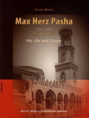 Istvan Ormos - Max Herz Pasha (1856-1919) - His Life and Career, 2 volumes.