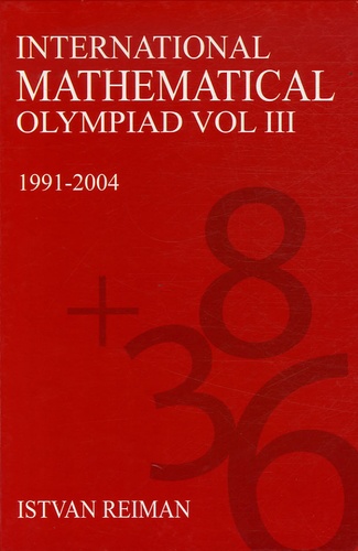 Istvan Reiman - International Mathematical Olympiad - Volume 3, 1991-2004.