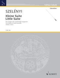 István Szelényi - Edition Schott  : Little Suite - 4-part violin ensemble or 4 violins solo. Partition..