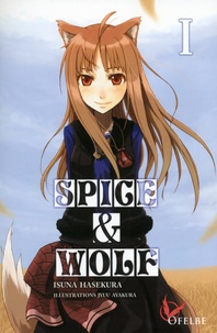 Isuna Hasekura - Spice & Wolf Tome 1 : .