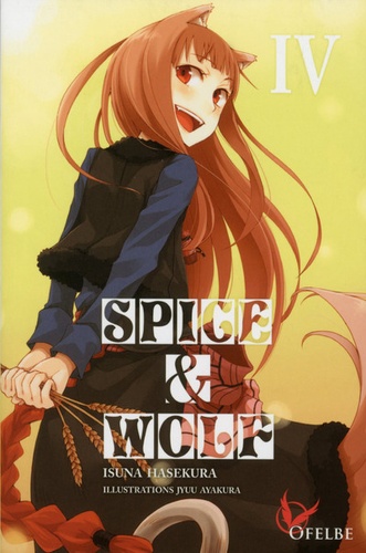 Isuna Hasekura - Spice & Wolf Tome 4 : La ville de l'affrontement.