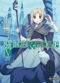 Isuna Hasekura et Keito Koume - Spice & Wolf Tome 4 : .