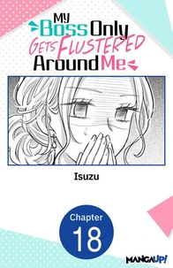 My Boss Only Gets Flustered Around Me #018