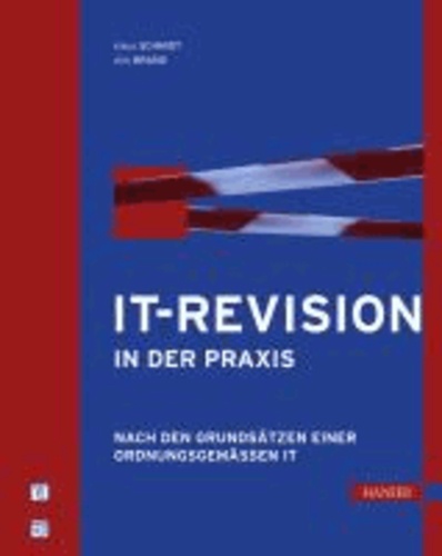 IT-Revision in der Praxis - nach den Grundsätzen einer ordnungsgemäßen IT.