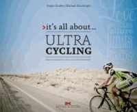 it's all about ... Ultracycling - Über die Faszination von Langstreckenrennen.