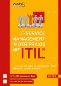 IT-Service Management mit ITIL® - ITIL® Edition 2011, ISO 20000:2011 und PRINCE2® in der Praxis.