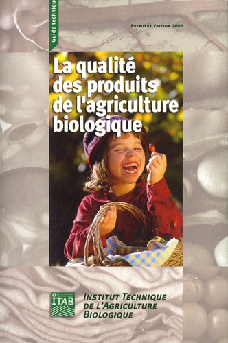  ITAB - La qualité des produits de l'agriculture biologique.