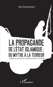 Itaf Ghebantani - La propagande de l'Etat islamique : du mythe à la terreur - Analyse du discours de l'autoproclamation du Califat.