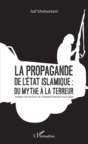 La propagande de l'Etat islamique : du mythe à la terreur. Analyse du discours de l'autoproclamation du Califat