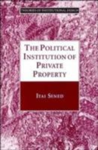 Itai Sened - The Political Institution of Private Property.