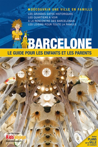Barcelone. Le guide pour les enfants et les parents