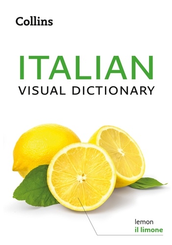 Italian Visual Dictionary - A photo guide to everyday words and phrases in Italian.