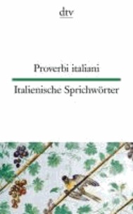 Italienische Sprichwörter / Proverbi italiani.