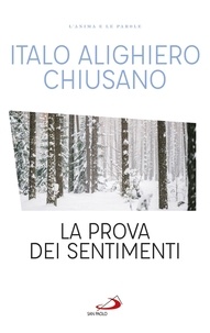 Italo Alighiero Chiusano - La prova dei sentimenti.