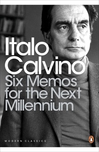 Italo Calvino et Geoffrey Brock - Six Memos for the Next Millennium.