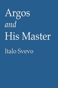  Italo Svevo - Argos and His Master.