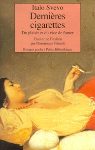 Italo Svevo - Dernières cigarettes - Du plaisir et du vice de fumer.