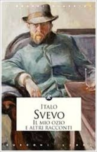 Italo Svevo - Il mio ozio e altri racconti.