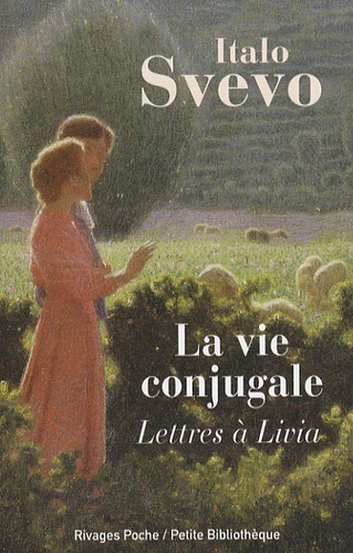 Italo Svevo - La vie conjugale 1895-1900.