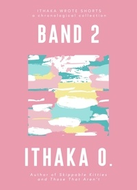  Ithaka O. - Band 2 - Ithaka Wrote Shorts, #2.
